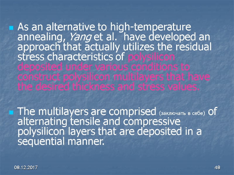 08.12.2017 48 As an alternative to high-temperature annealing, Yang et al.  have developed